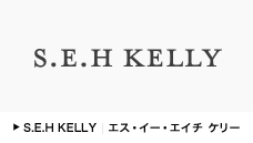 S.E.H KELLY | エス・イー・エイチ　ケリー
